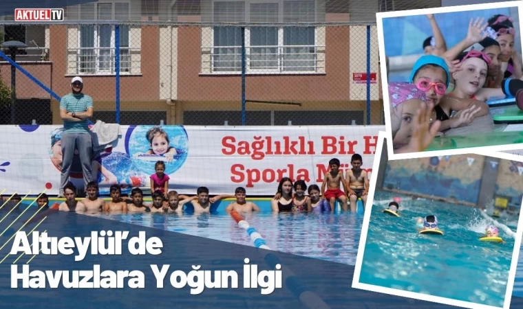 Altıeylül’de Havuzlara Yoğun İlgi