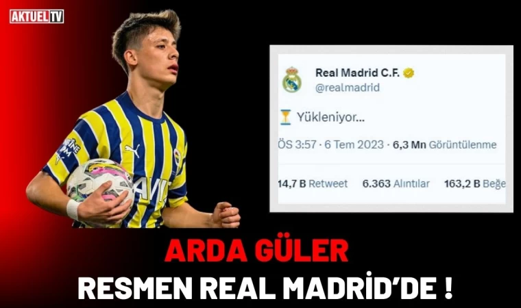 Arda Güler Resmen Real Madrid’de !