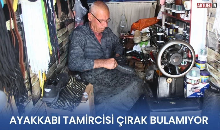 Ayakkabı Tamircisi Çırak Bulamıyor