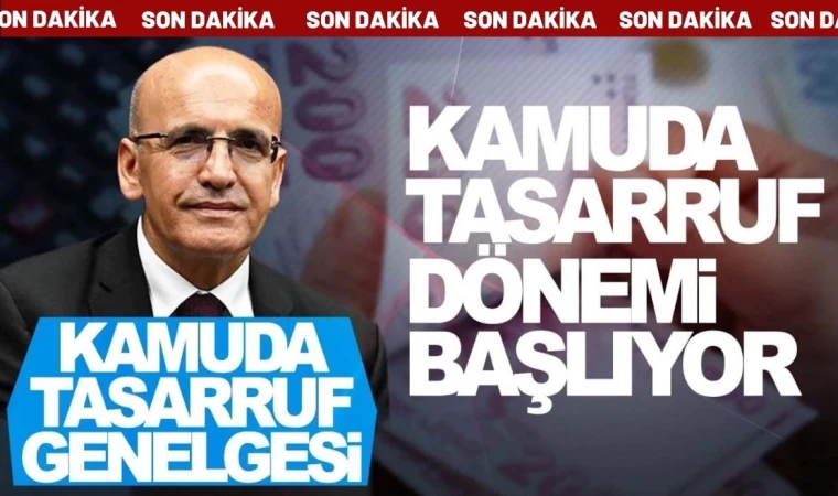 Bakan Şimşek Talimatı Verdi, Tasarruf Genelgesi Gönderildi!