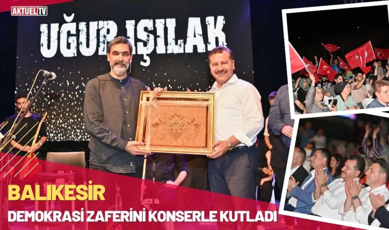 Balıkesir Demokrasi Zaferini Konserle Kutladı