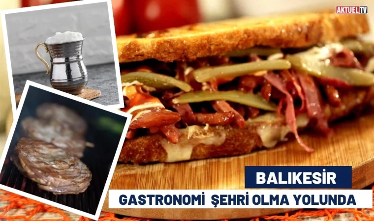 Balıkesir Gastronomi Şehri Olma Yolunda İlerliyor