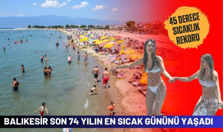 Balıkesir Son 74 Yılın En Sıcak Gününü Yaşadı