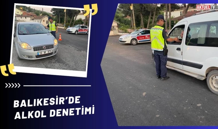 Balıkesir’de Alkol Denetimi