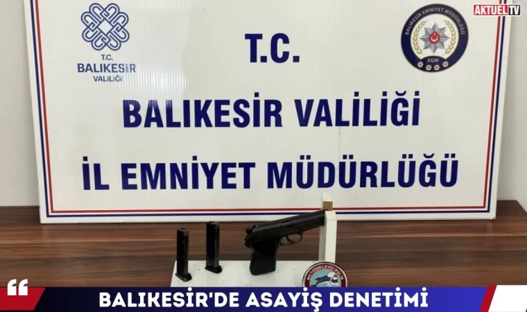 Balıkesir’de Asayiş Denetimi