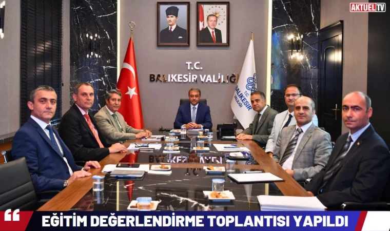 Balıkesir'de Eğitim Değerlendirme Toplantısı Yapıldı