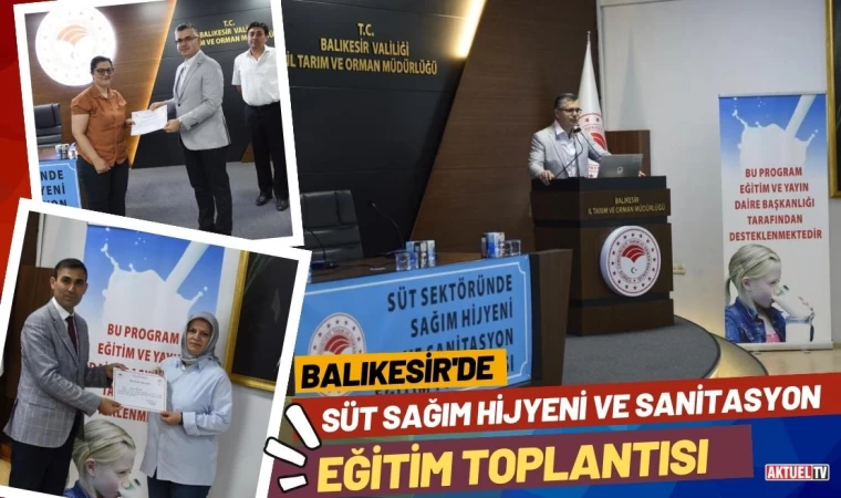 Balıkesir’de Süt Sağım Hijyeni ve Sanitasyon Eğitim Toplantısı