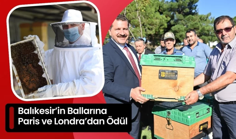 Balıkesir’in Ballarına Paris ve Londra’dan Ödül