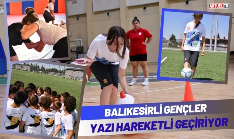 Balıkesirli Gençler Yazı Hareketli Geçiriyor