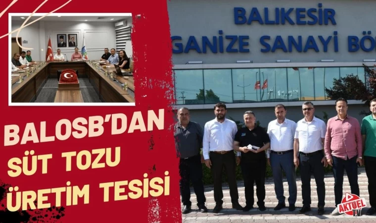 BALOSB’dan Süt Tozu Üretim Tesisi