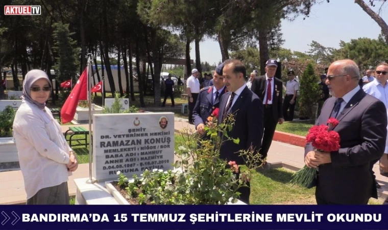 Bandırma’da 15 Temmuz Şehitlerine Mevlit Okundu