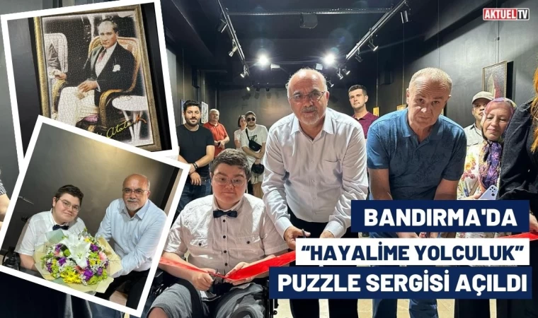 Bandırma’da “Hayalime Yolculuk” Puzzle Sergisi Açıldı