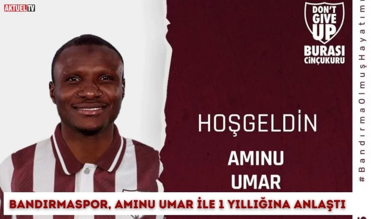 Bandırmaspor, Aminu Umar İle 1 Yıllığına Anlaştı