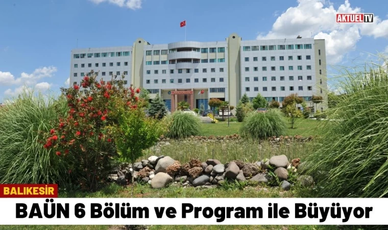 BAÜN 6 Bölüm ve Program ile Büyümeye Devam Ediyor