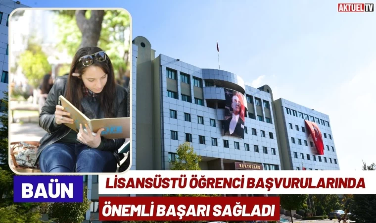 BAÜN, Lisansüstü Öğrenci Başvurularında Önemli Artış Sağladı