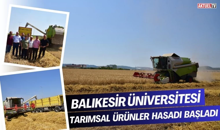 BAÜN Tarımsal Ürünler Hasadı Başladı