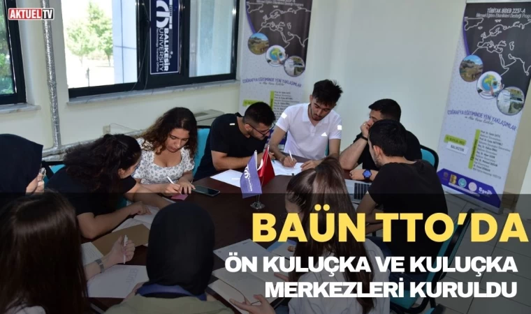 BAÜN TTO’da Ön Kuluçka ve Kuluçka Merkezleri Kuruldu