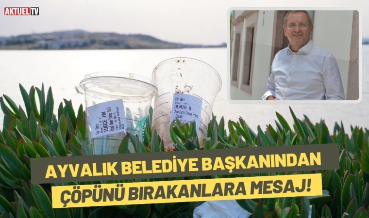 Belediye Başkanından Çöpünü Bırakanlara Mesaj!