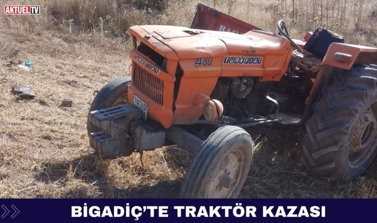 Bigadiç’te Traktör Kazası