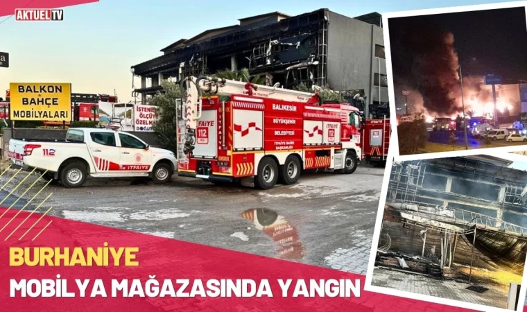 Burhaniye Mobilya Mağazasında Yangın