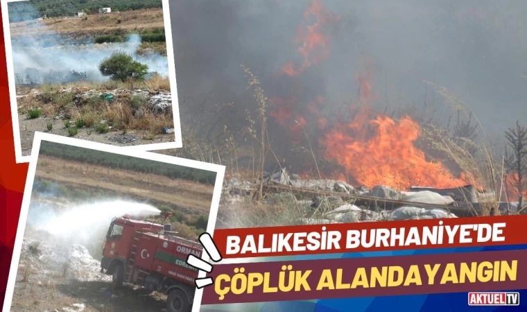 Burhaniye’de Çöplük Alanda Yangın Çıktı