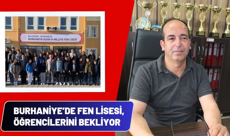 Burhaniye’de Fen Lisesi, Öğrencilerini Bekliyor