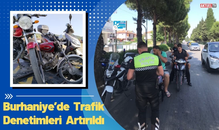 Burhaniye’de Trafik Denetimleri Artırıldı