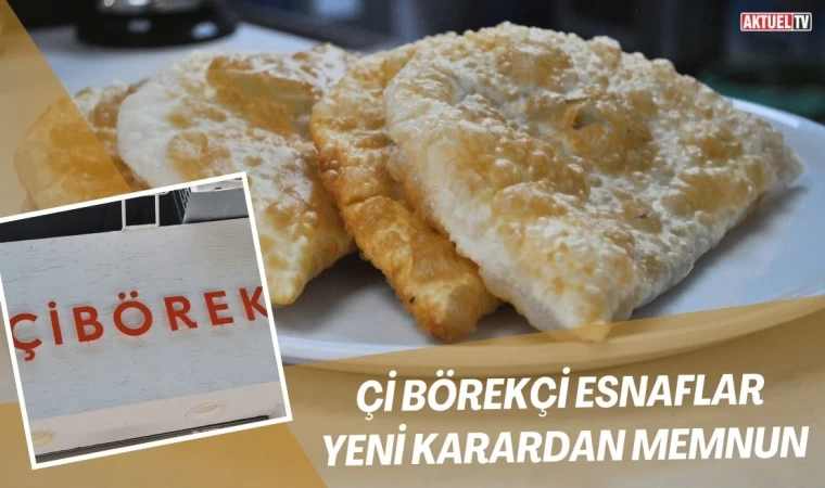 Çi Börekçi Esnaflar Yeni Karardan Memnun