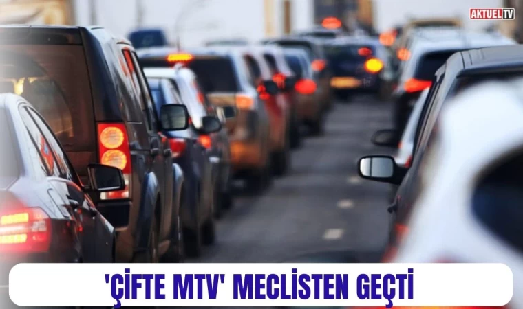 'Çifte MTV' Meclisten Geçti