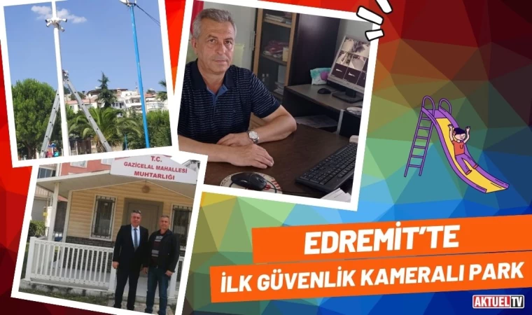 Edremit’te İlk Güvenlik Kameralı Park