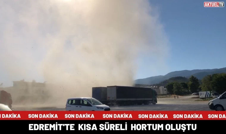 Edremit’te Kısa Süreli Hortum Oluştu