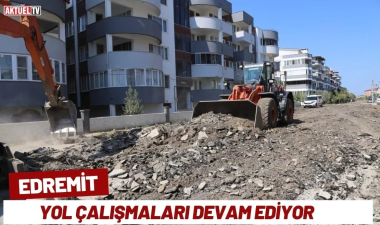 Edremit’te Yol Çalışmaları Devam Ediyor