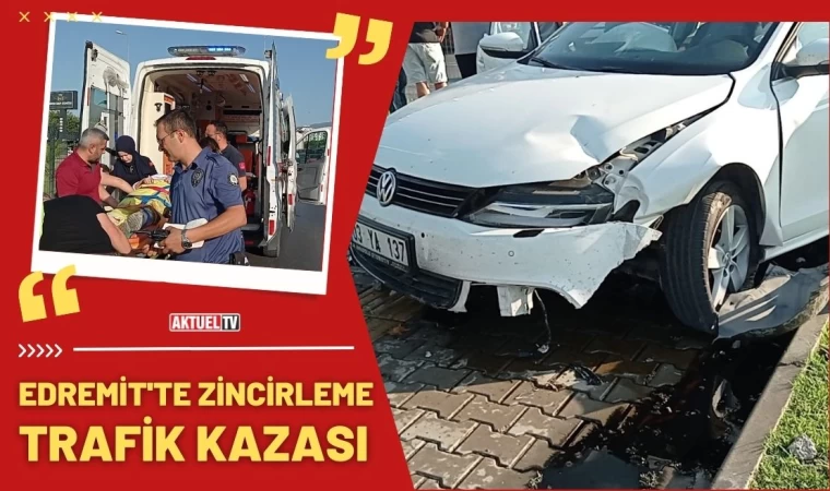 Edremit’te Zincirleme Trafik Kazası