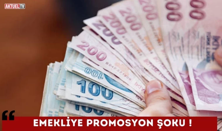 Emekliye Promosyon Şoku!