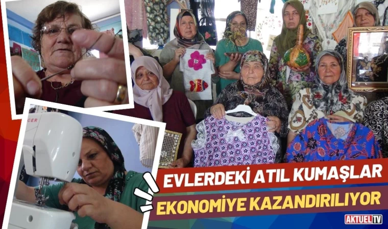 Evlerdeki Atıl Kumaşlar Ekonomiye Kazandırılıyor