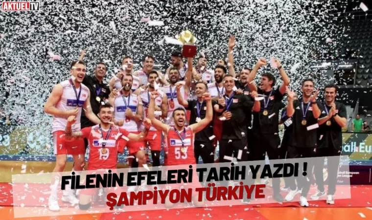 Filenin Efeleri Tarih Yazdı! Şampiyon Türkiye