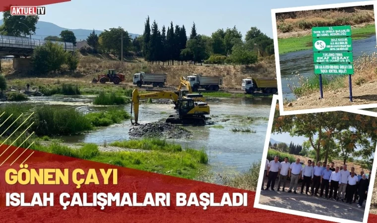 Gönen Çayı Islah Çalışmaları Başladı