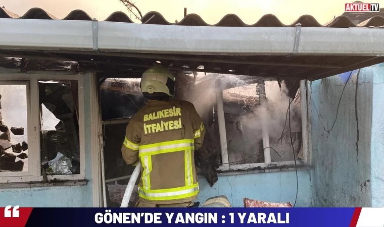 Gönen’de Yangın : 1 Yaralı