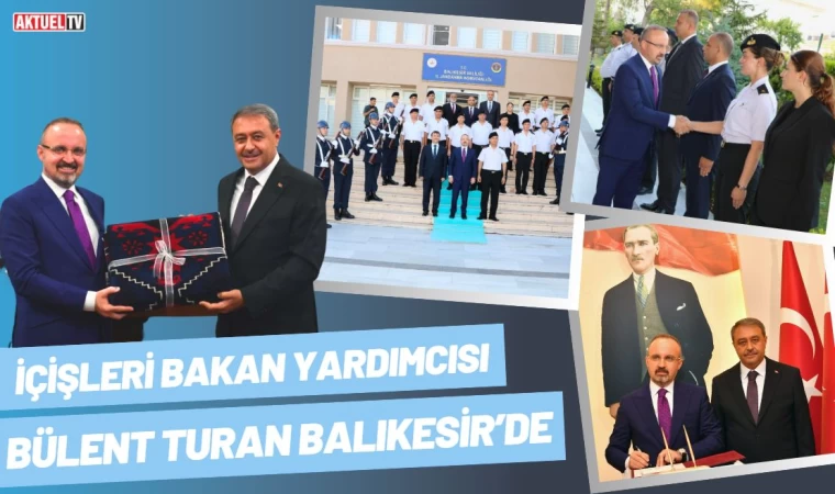 İçişleri Bakan Yardımcısı Turan Balıkesir’de