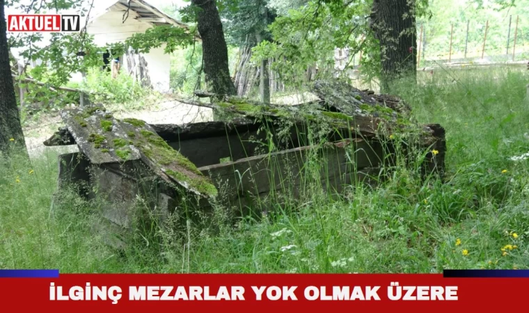 İlginç Mezarlar Yok Olmak Üzere