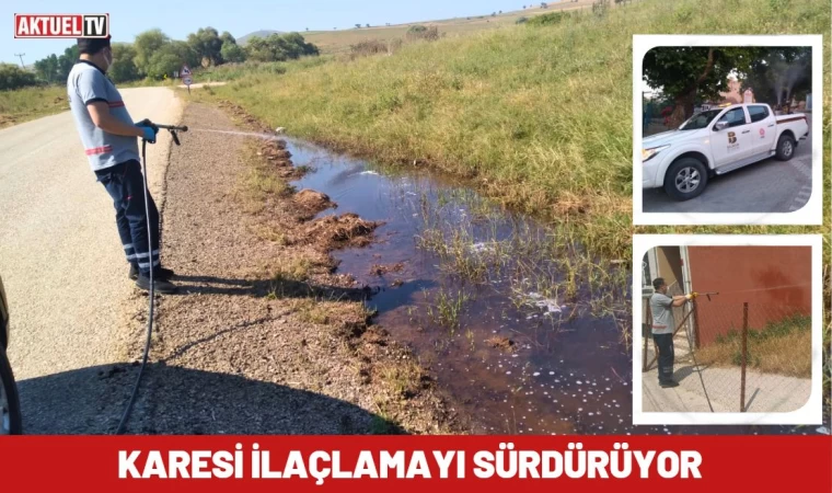 Karesi İlaçlamayı Sürdürüyor