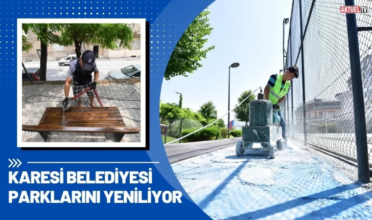 Karesi Parklarını Yeniliyor