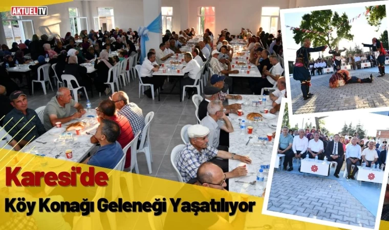 Karesi’de Köy Konağı Geleneği Yaşatılıyor