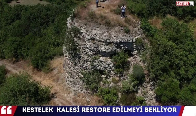 Kestelek  Kalesi Restore Edilmeyi Bekliyor