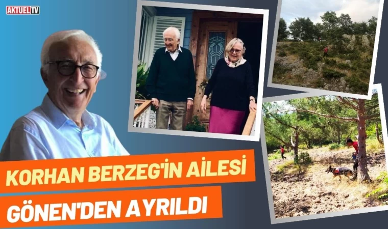 Korhan Berzeg'in Ailesi Gönen'den Ayrıldı