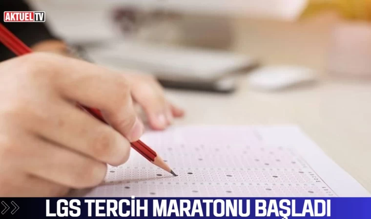 LGS Tercih Maratonu Başladı