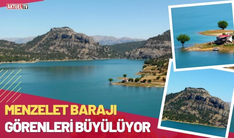 Menzelet Barajı Görenleri Büyülüyor