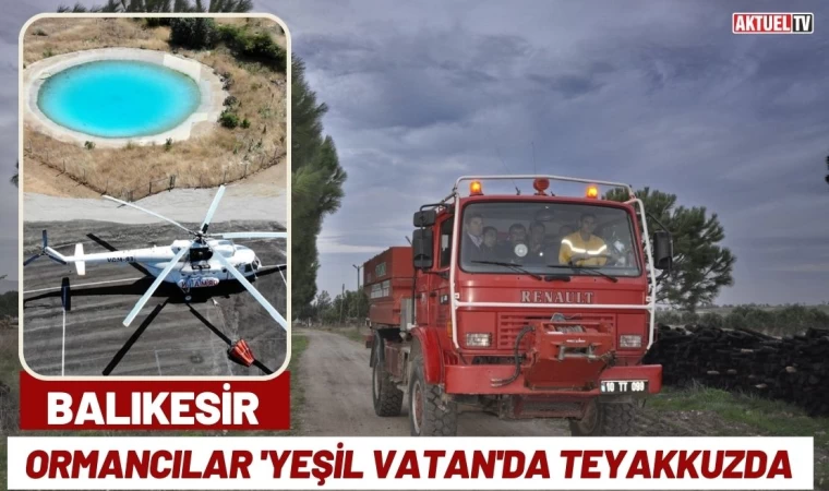 Ormancılar 'Yeşil Vatan'da Teyakkuzda