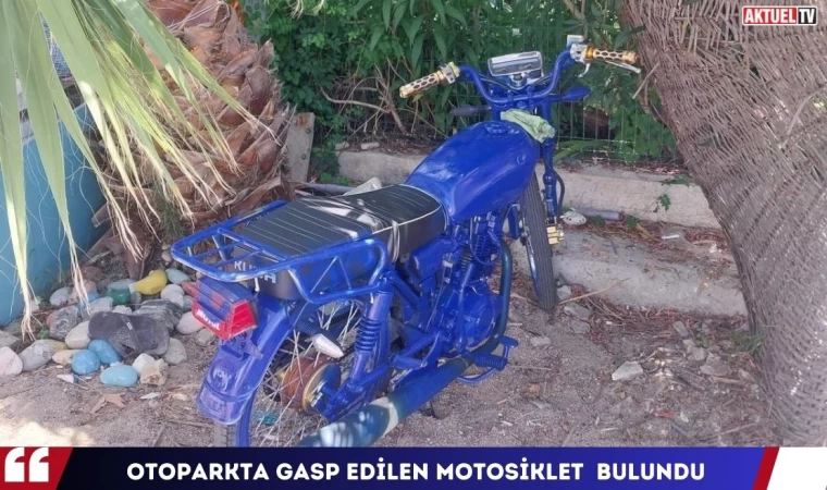 Otoparkta Gasp Edilen Motosiklet Terkedilmiş Halde Bulundu