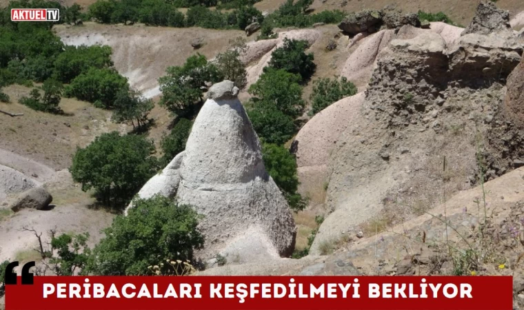 Peribacaları Keşfedilmeyi Bekliyor